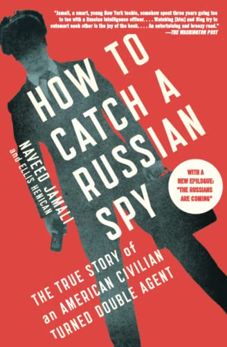 Imagen de archivo de How to Catch a Russian Spy: The True Story of an American Civilian Turned Double Agent a la venta por SecondSale