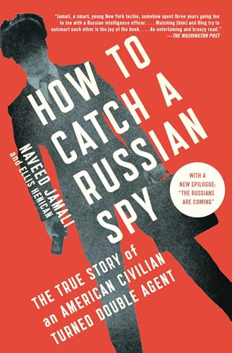 Stock image for How to Catch a Russian Spy: The True Story of an American Civilian Turned Double Agent for sale by SecondSale