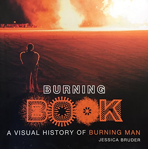 Beispielbild fr Burning Book: A Visual History of Burning Man zum Verkauf von Decluttr