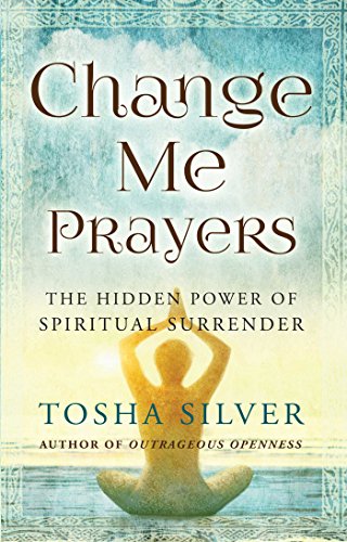 Beispielbild fr Change Me Prayers: The Hidden Power of Spiritual Surrender zum Verkauf von HPB-Emerald