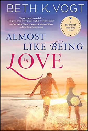 Beispielbild fr Almost Like Being in Love: A Destination Wedding Novel zum Verkauf von ThriftBooks-Dallas