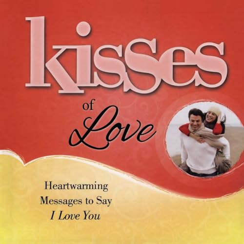 9781476790039: Kisses of Love: Heartwarming Messages to Say I Love You