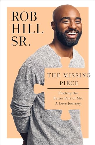 Stock image for The Missing Piece: Finding the Better Part of Me: A Love Journey for sale by Dream Books Co.