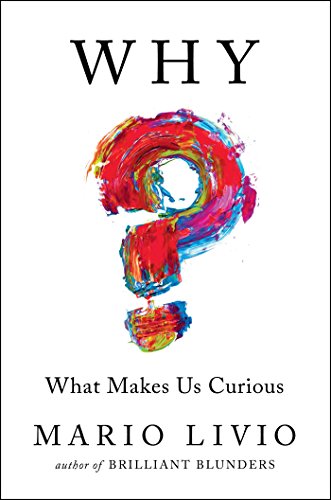 Beispielbild fr Why? : What Makes Us Curious zum Verkauf von Better World Books