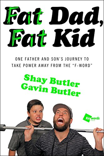 Imagen de archivo de Fat Dad, Fat Kid: One Father and Son's Journey to Take Power Away from the "F-Word" a la venta por SecondSale