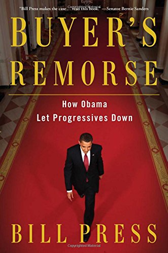 Imagen de archivo de Buyer's Remorse : How Obama Let Progressives Down a la venta por Better World Books