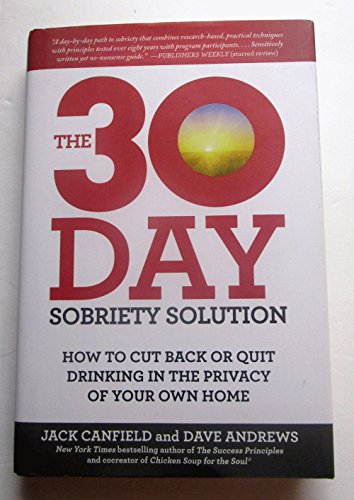 Beispielbild fr The 30-Day Sobriety Solution : How to Quit or Cut Back Drinking in the Privacy of Your Own Home zum Verkauf von Better World Books