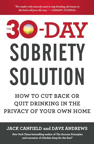 Stock image for The 30-Day Sobriety Solution : How to Cut Back or Quit Drinking in the Privacy of Your Own Home for sale by Better World Books