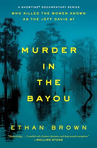 Beispielbild fr Murder in the Bayou: Who Killed the Women Known as the Jeff Davis 8? zum Verkauf von ICTBooks