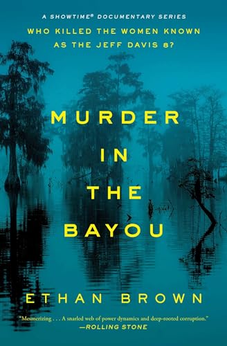 Imagen de archivo de Murder in the Bayou: Who Killed the Women Known as the Jeff Davis 8? a la venta por SecondSale