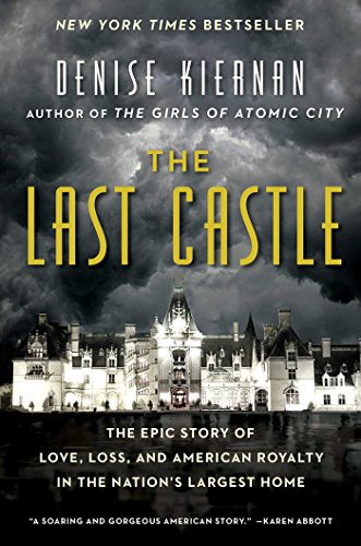 Beispielbild fr The Last Castle: The Epic Story of Love, Loss, and American Royalty in the Nation's Largest Home zum Verkauf von HPB-Red