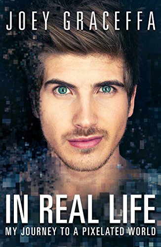 9781476794303: In Real Life: My Journey to a Pixelated World