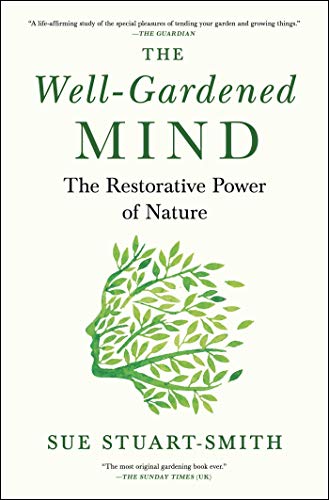9781476794464: The Well-Gardened Mind: The Restorative Power of Nature