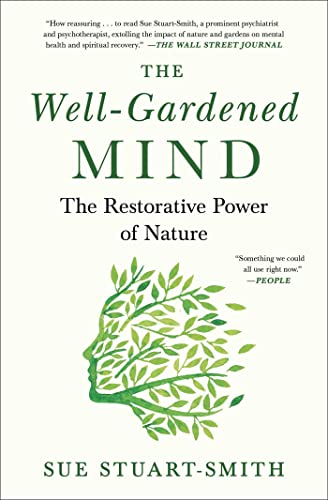 

The Well-Gardened Mind: The Restorative Power of Nature