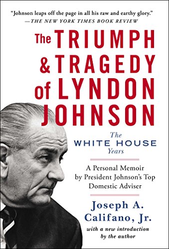 Stock image for The Triumph and Tragedy of Lyndon Johnson : The White House Years for sale by Better World Books