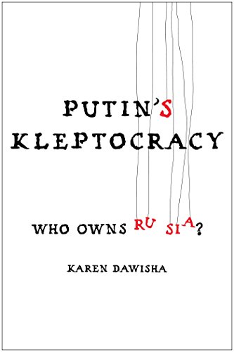 Putin's Kleptocracy: Who Owns Russia? - Dawisha, Karen