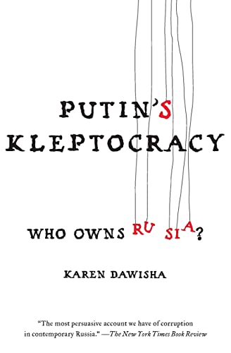 Putin's Kleptocracy: Who Owns Russia? - Dawisha, Karen