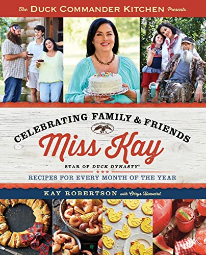 Stock image for Duck Commander Kitchen Presents Celebrating Family and Friends: Recipes for Every Month of the Year for sale by kt_booktigers