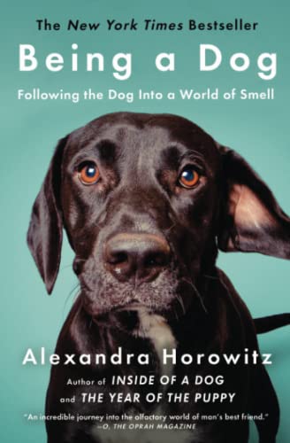 Beispielbild fr Being a Dog: Following the Dog Into a World of Smell zum Verkauf von Wonder Book