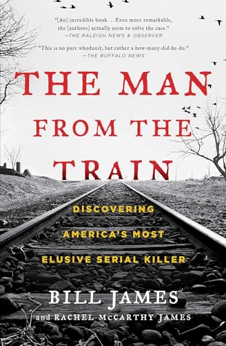 Imagen de archivo de The Man from the Train: Discovering America's Most Elusive Serial Killer a la venta por The Maryland Book Bank