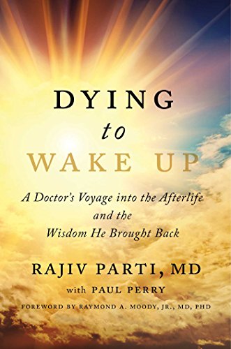 Stock image for Dying to Wake Up: A Doctor's Voyage into the Afterlife and the Wisdom He Brought Back for sale by Your Online Bookstore