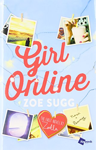 Stock image for Girl Online: The First Novel by Zoella (1) (Girl Online Book) for sale by SecondSale