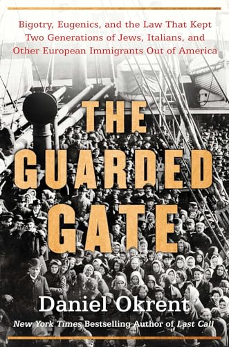 Beispielbild fr The Guarded Gate : Bigotry, Eugenics and the Law That Kept Two Generations of Jews, Italians, and Other European Immigrants Out of America zum Verkauf von Better World Books