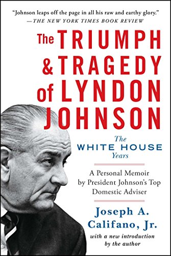 Imagen de archivo de The Triumph and Tragedy of Lyndon Johnson : The White House Years a la venta por Better World Books: West