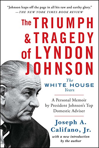 Stock image for The Triumph and Tragedy of Lyndon Johnson : The White House Years for sale by Better World Books: West