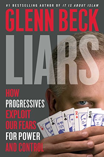 Stock image for Liars: How Progressives Exploit Our Fears for Power and Control for sale by SecondSale