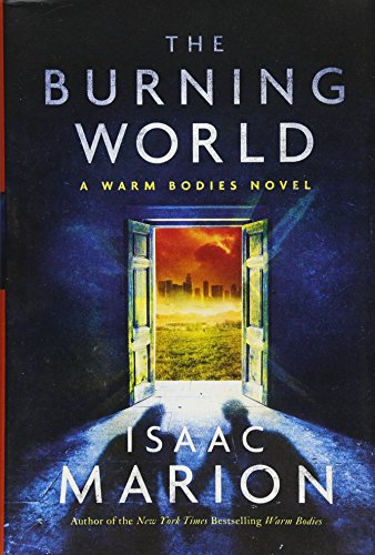 Stock image for The Burning World : A Warm Bodies Novel for sale by Better World Books