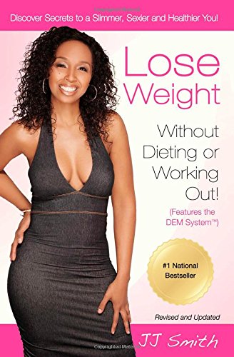 9781476799995: Lose Weight Without Dieting or Working Out: Discover Secrets to a Slimmer, Sexier, and Healthier You