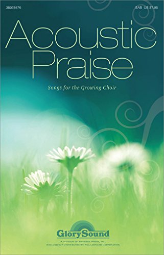 Beispielbild fr Acoustic Praise: Songs for the Growing Choir zum Verkauf von Revaluation Books