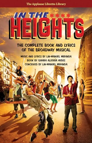 Stock image for In the Heights: The Complete Book and Lyrics of the Broadway Musical (Applause Libretto Library) for sale by Half Price Books Inc.