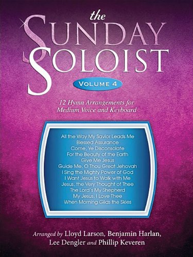 The Sunday Soloist - Volume 4: 12 Hymn Arrangements for Medium Voice and Keyboard (9781476889610) by [???]