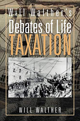 Stock image for Will Walther's debates of Life - Taxation for sale by Chiron Media