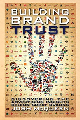 Imagen de archivo de Building Brand Trust : Discovering the Advertising Insights Behind Great Brands a la venta por Better World Books