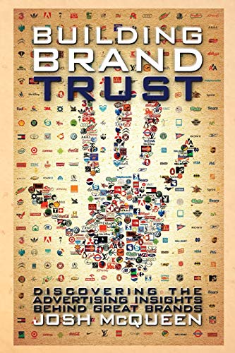 Stock image for Building Brand Trust : Discovering the Advertising Insights Behind Great Brands for sale by Better World Books