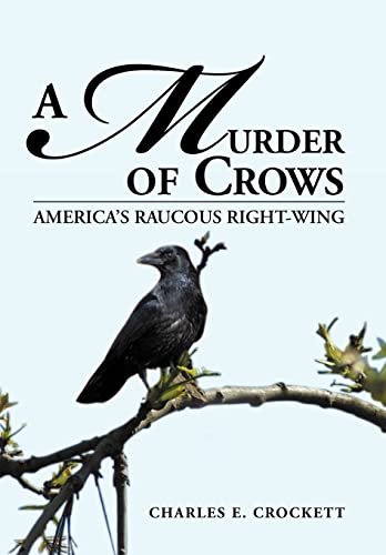 Stock image for A Murder of Crows: America's Raucous Right-Wing for sale by Lucky's Textbooks