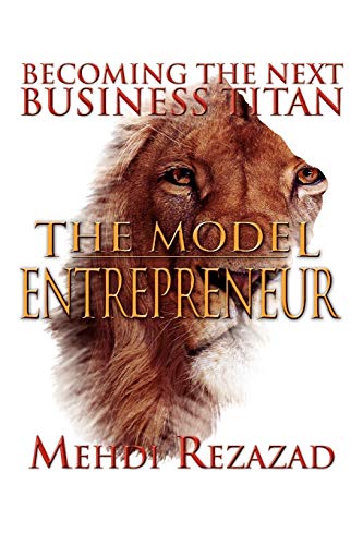 Stock image for The Model Entrepreneur: Becoming the Next Business Titan for sale by Lucky's Textbooks