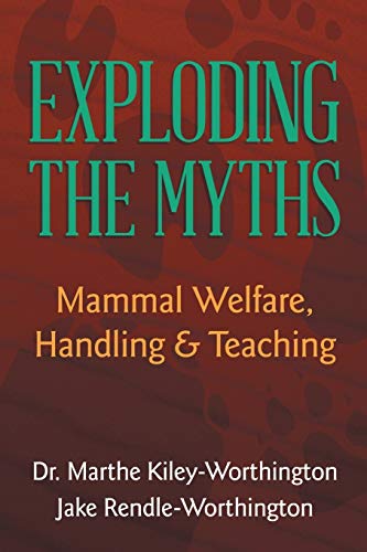 Beispielbild fr Exploding the Myths: Mammal Welfare, Handling and Teaching zum Verkauf von WorldofBooks