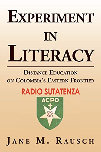 9781477110454: Experiment in Literacy: Distance Education on Colombia s Eastern Frontier