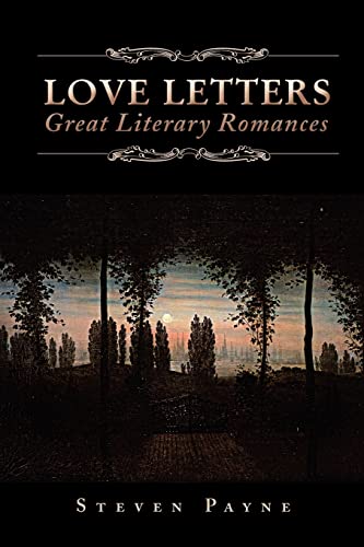 Love Letters: Great Literary Romances (9781477113592) by Payne, Steven
