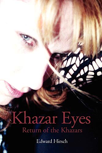 Khazar Eyes: Return of the Khazars (9781477114155) by Hirsch, Edward