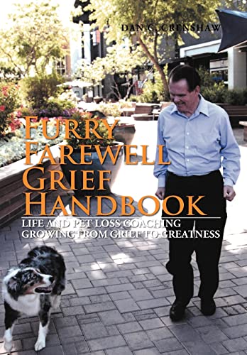 Stock image for Furry Farewell Grief Handbook: Life and Pet Loss Coaching Growing from Grief to Greatness for sale by Lucky's Textbooks