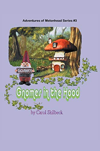 Stock image for Gnomes in the Hood: Adventures of Melonhead Series Book 3 (Adventures of Melonhead, 3) for sale by Lucky's Textbooks