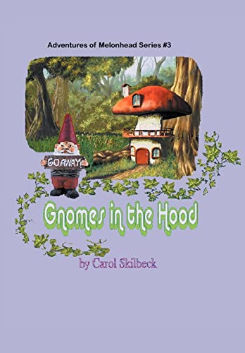 9781477116982: Gnomes in the Hood: Adventures of Melonhead Series Book 3