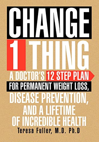 Beispielbild fr Change 1 Thing: A Doctor's 12 Step Plan for Permanent Weight Loss, Disease Prevention, or Incredible Health zum Verkauf von SecondSale