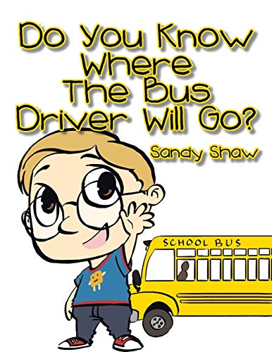 Stock image for Do You Know Where the Bus Driver Will Go? for sale by Chiron Media