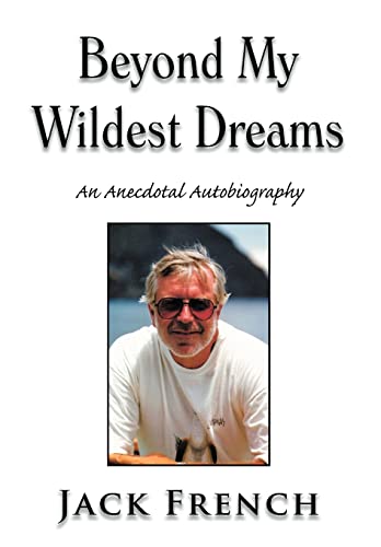 Stock image for Beyond My Wildest Dreams: An Anecdotal Autobiography for sale by Books From California